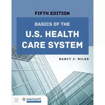 Basics of the U. S. Health Care System (w/Nav2 Advantage Access)